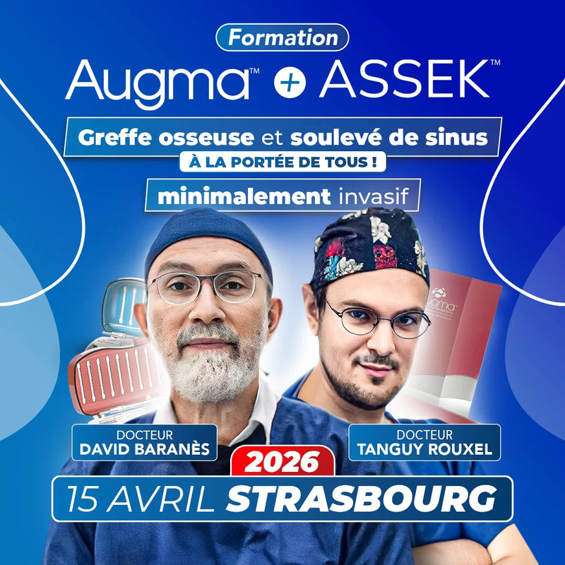Formation greffe osseuse et soulevé de sinus minimalement invasif - Augma + ASSEK Lift - 15 Avril 2026 Strasbourg - Docteur David Baranès & Docteur Tanguy Rouxel - Augma Bond Apatite et Kits ASSEK Lift - Safe Implant