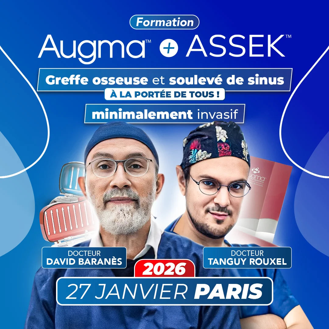 Formation greffe osseuse et soulevé de sinus minimalement invasif - Augma + ASSEK Lift - 27 Janvier 2026 Paris - Docteur David Baranès & Docteur Tanguy Rouxel - Augma Bond Apatite et Kits ASSEK Lift - Safe Implant