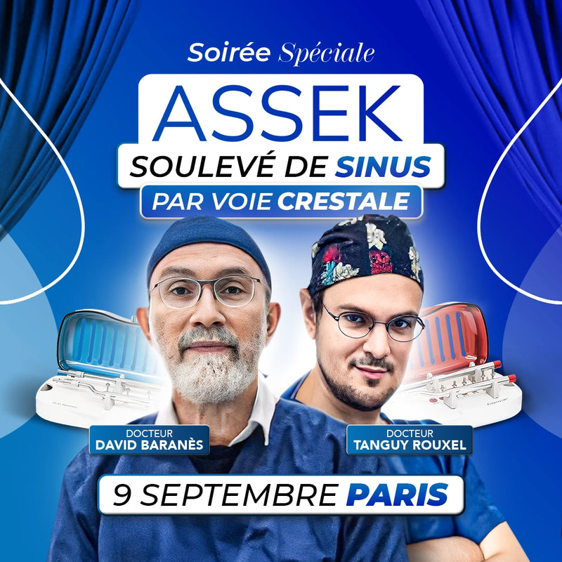 Soirée Spéciale ASSEK (Soulevé de sinus par voie crestale) - 9 Septembre 2025 Paris - Docteur David Baranès & Tanguy Rouxel - Safe Implant