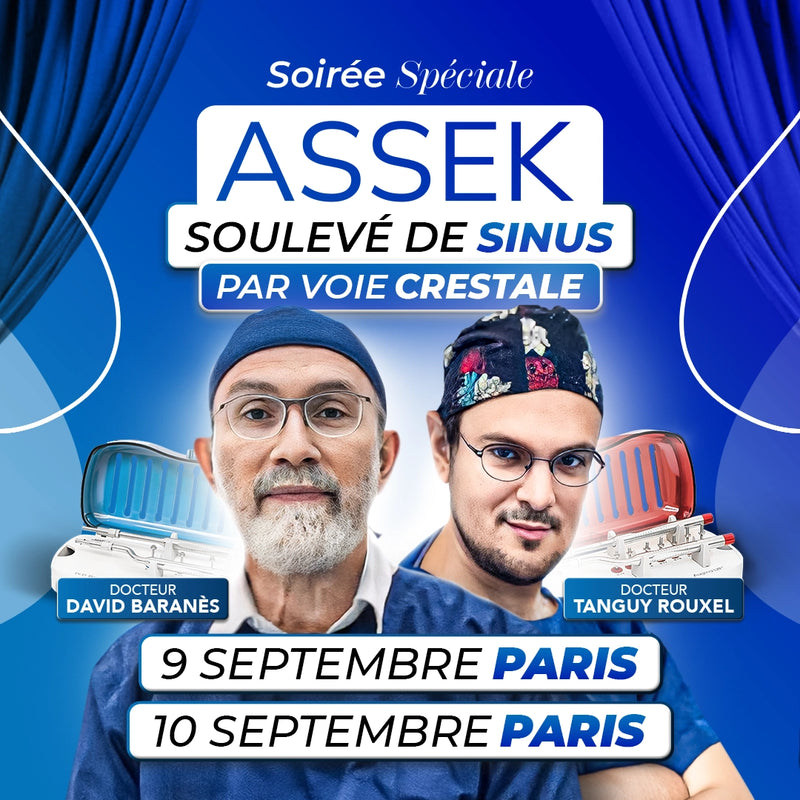 Soirée Spéciale ASSEK (Soulevé de sinus par voie crestale) - 9 & 10 Septembre 2025 Paris - Docteur David Baranès & Tanguy Rouxel - Safe Implant